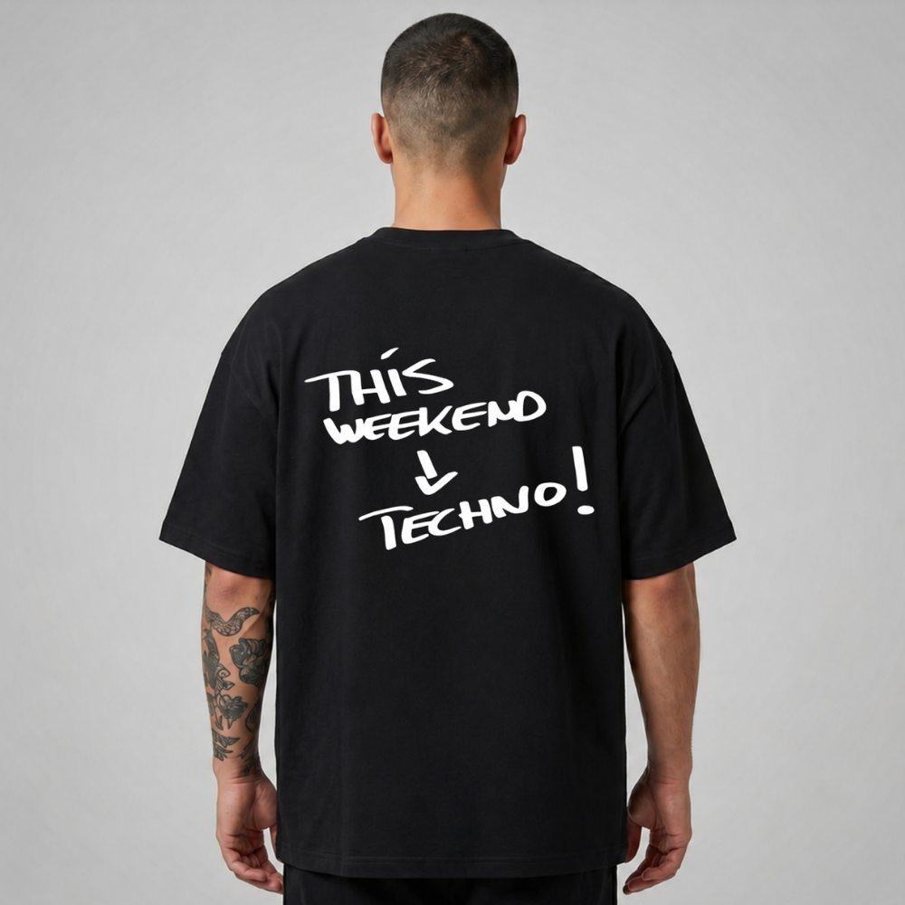 Oversize Premium T-Shirt This Weekend Techno - Siyah